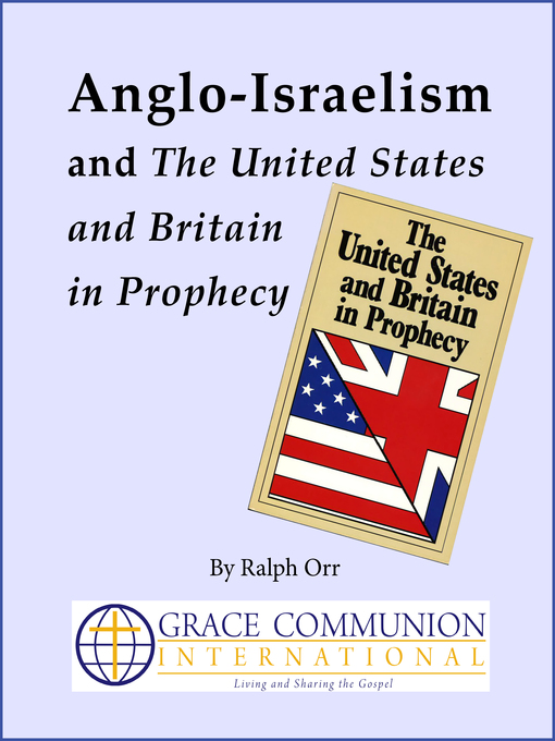 Title details for Anglo-Israelism and the United States & Britain in Prophecy by Ralph Orr - Wait list